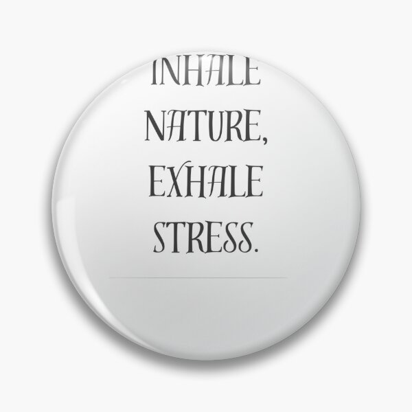 Item preview, Inhale Nature Exhale Stress Mindfulness Quote designed and sold by naturetouchbio2.