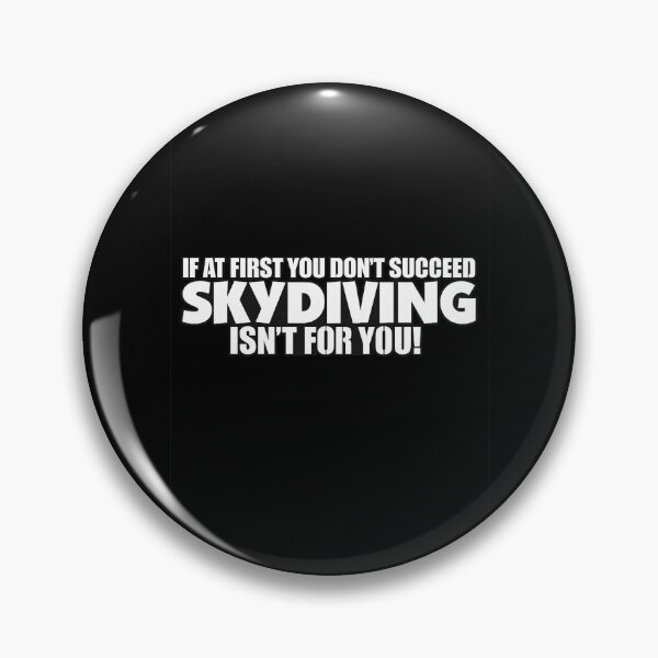 Item preview, If At First You Don’t Succeed Skydiving Isn’t For You designed and sold by Ekonolotie.