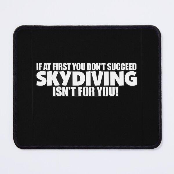 Item preview, If At First You Don’t Succeed Skydiving Isn’t For You designed and sold by Ekonolotie.