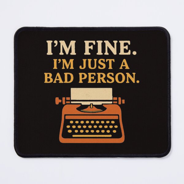 Item preview, I'm Fine Just a Bad Person Typewriter Quote designed and sold by FrameFlow.