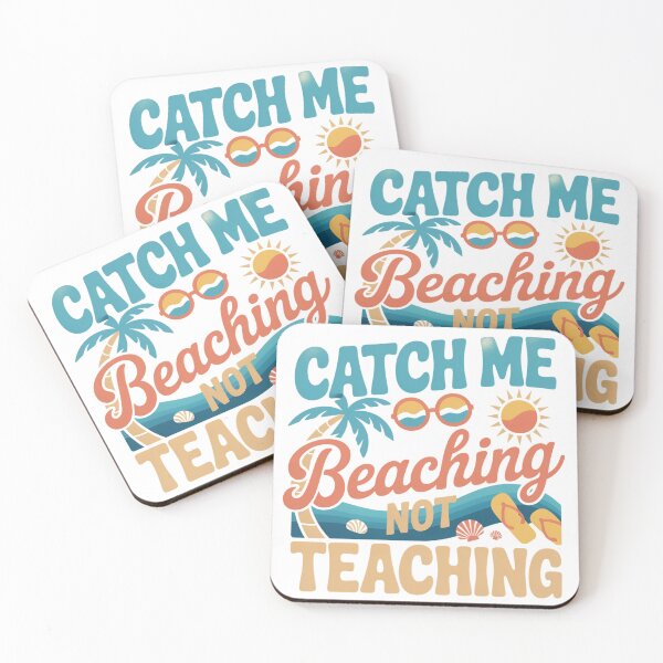 Item preview, Catch Me Beaching Not Teaching designed and sold by Lopez-Design.