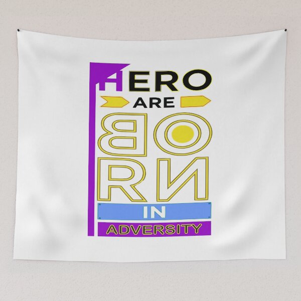 Item preview, Heroes are born in adversity. designed and sold by GraphicStyleX.