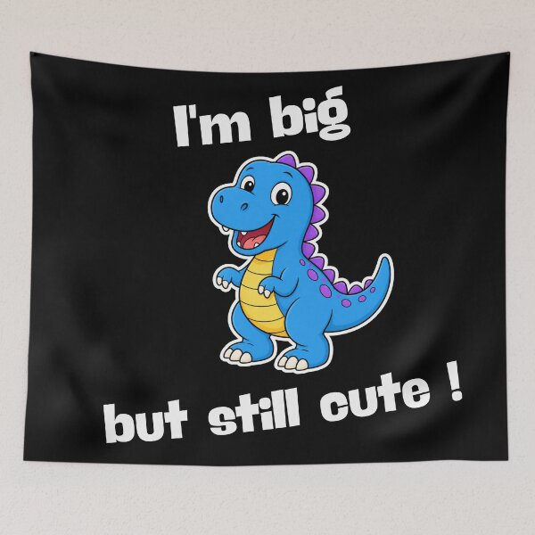 Item preview, I’m Big But Still Cute designed and sold by Jankes88.
