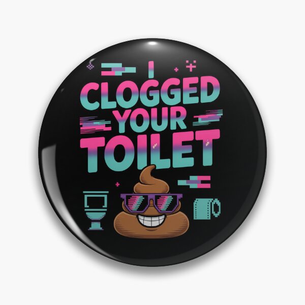Item preview, I Clogged Your Toilet designed and sold by Lopez-Design.