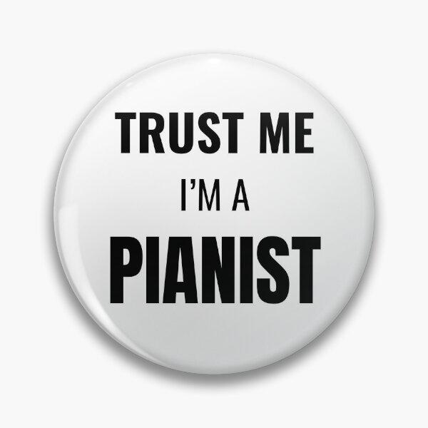 Item preview, Trust Me I'm a Pianist (Black) designed and sold by ShipCrewNation.