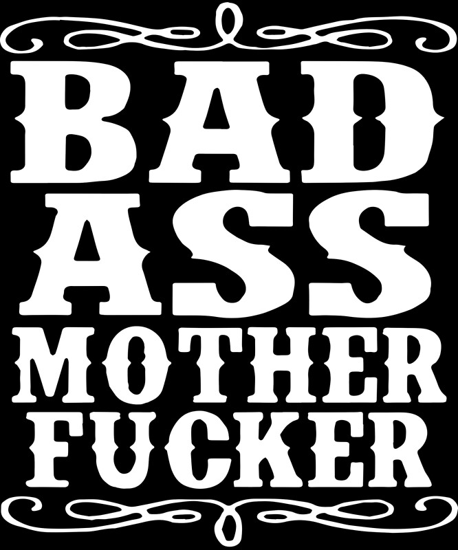 A Bad Ass Mother Fucker Print Funny Sarc Drawing By Noirty Designs