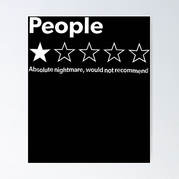 Item preview, People One Star Total Nightmare Would Not Recommend designed and sold by Fereskabilon.