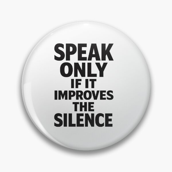 Item preview, Speak Only If It Improves The Silence Minimal Quote designed and sold by AMICO77.