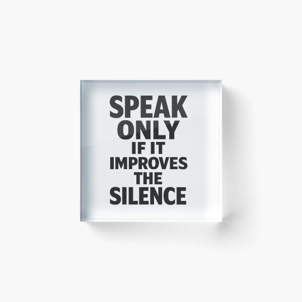 Item preview, Speak Only If It Improves The Silence Minimal Quote designed and sold by AMICO77.