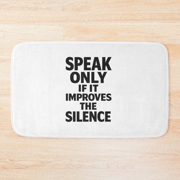 Item preview, Speak Only If It Improves The Silence Minimal Quote designed and sold by AMICO77.