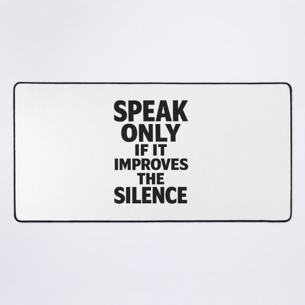 Item preview, Speak Only If It Improves The Silence Minimal Quote designed and sold by AMICO77.