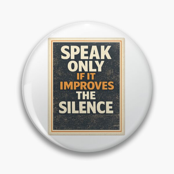 Item preview, Speak Only If It Improves The Silence Retro Typography designed and sold by AMICO77.