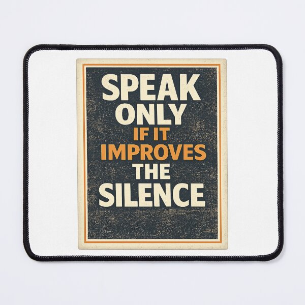 Item preview, Speak Only If It Improves The Silence Retro Typography designed and sold by AMICO77.