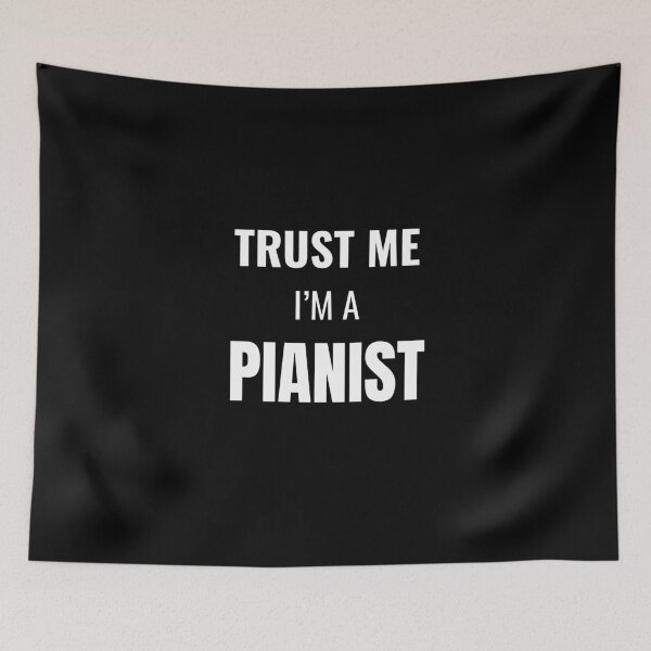 Item preview, Trust Me I'm a Pianist (White) designed and sold by ShipCrewNation.