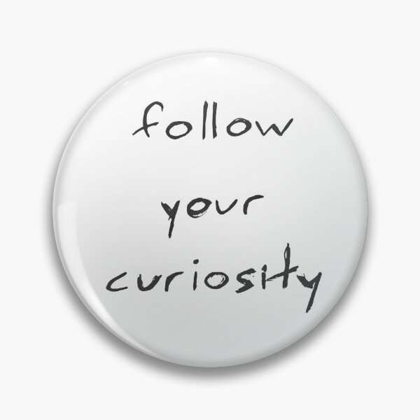 Item preview, Follow Your Curiosity designed and sold by MAWOdesign.