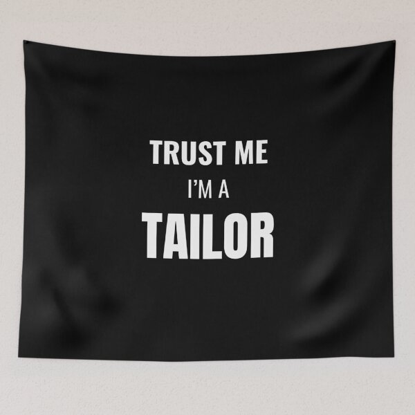 Item preview, Trust Me I'm a Tailor (White) designed and sold by ShipCrewNation.