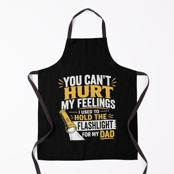 Item preview, You Can't Hurt My Feelings Used To Hold Flashlight Mechanic Dad Garage Funny designed and sold by clothesy7.