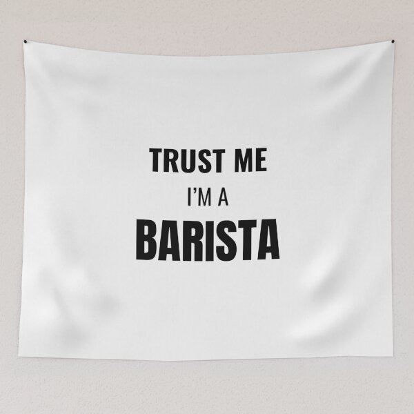 Item preview, Trust Me I'm a Barista (Black) designed and sold by ShipCrewNation.