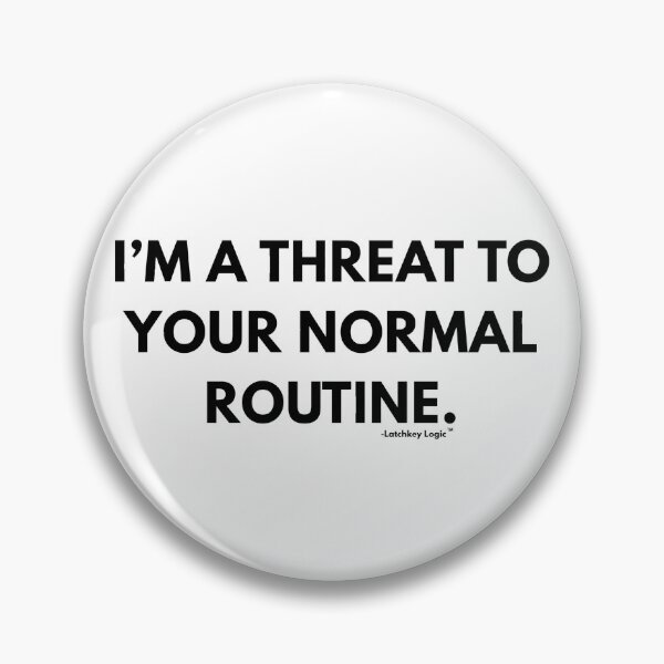 Item preview, I'm a Threat to Your Normal Routine - Essential Streetwear by Latchkey Logic™   designed and sold by Latchkey Logic.