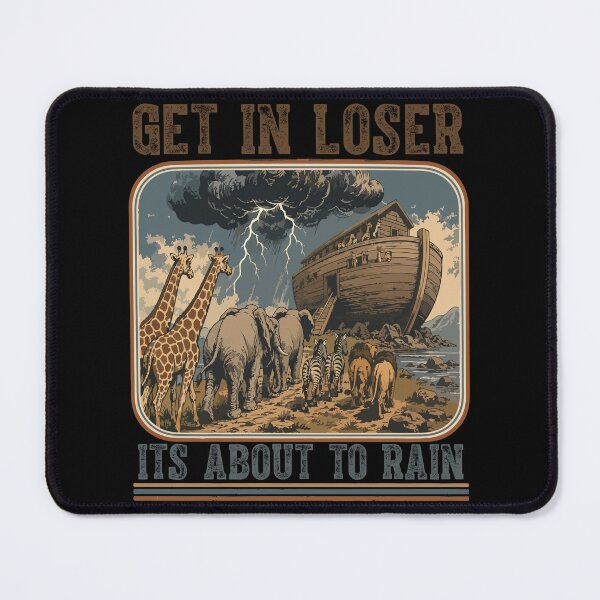 Item preview, Get In Loser Its About To Rain designed and sold by MotivaChic.
