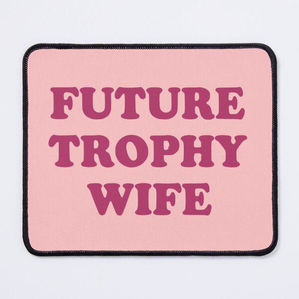 Item preview, Future Trophy Wife designed and sold by OlympicsMerch.