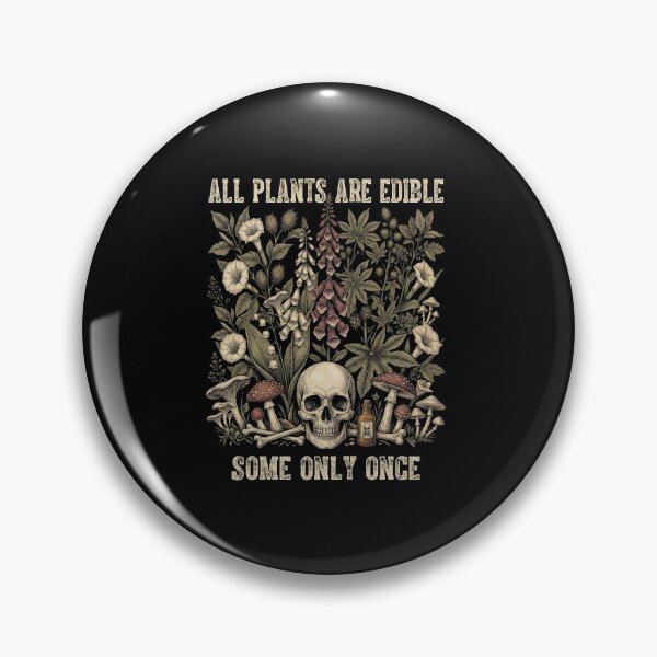 Item preview, All Plants Are Edible Some Only Once designed and sold by MotivaChic.