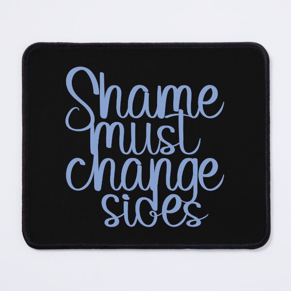 Item preview, Shame must change sides - pale blue typography art designed and sold by kobyakov.