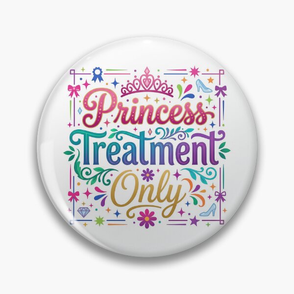 Item preview, princess treatment, princess quote, royal treatment, princess vibes designed and sold by TrueArtVibes.