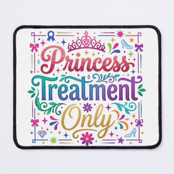 Item preview, princess treatment, princess quote, royal treatment, princess vibes designed and sold by TrueArtVibes.
