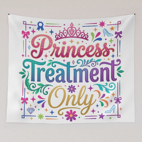 Item preview, princess treatment, princess quote, royal treatment, princess vibes designed and sold by TrueArtVibes.