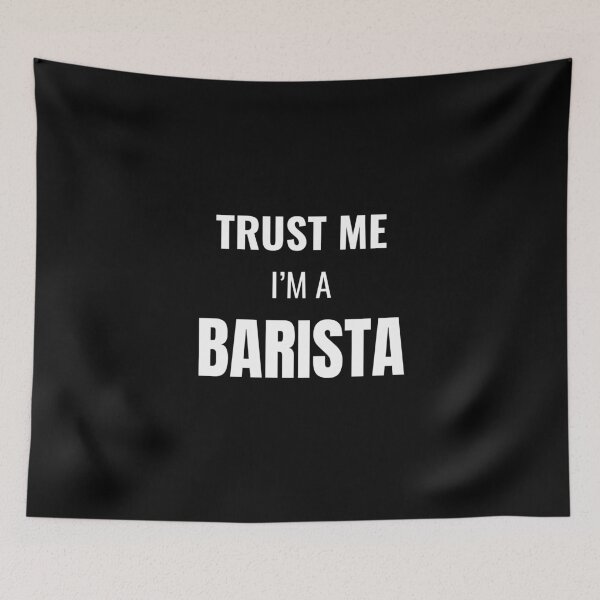 Item preview, Trust Me I'm a Barista (White) designed and sold by ShipCrewNation.