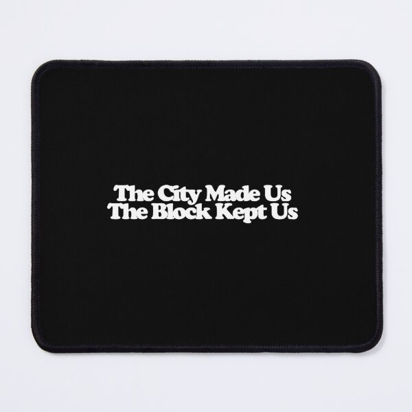 Item preview, The City Made Us The Block Kept Us - The Chi Art designed and sold by dsxclothing.