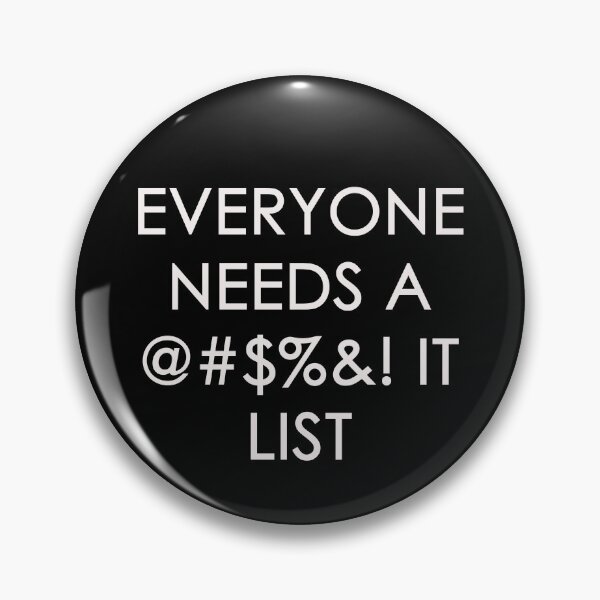 Item preview, EVERYONE NEEDS A @#$%&! IT LIST designed and sold by Thalmann Designs TM.