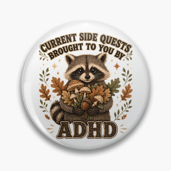 Item preview, ADHD Side Quests Raccoon Autumn Humor designed and sold by chattsuede.