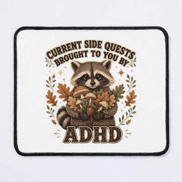 Item preview, ADHD Side Quests Raccoon Autumn Humor designed and sold by chattsuede.