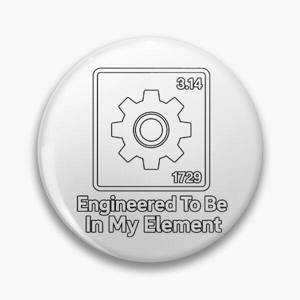 Item preview, Engineered To Be In My Element STEM Humor designed and sold by chattsuede.