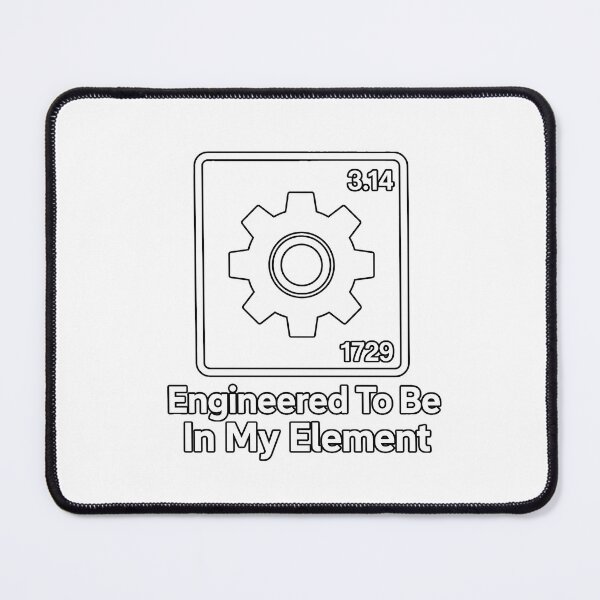 Item preview, Engineered To Be In My Element STEM Humor designed and sold by chattsuede.
