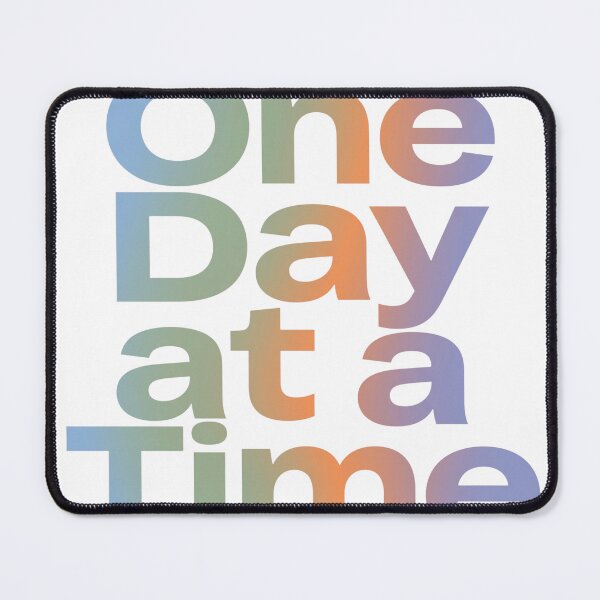 Item preview, One Day at a Time – Inspirational Mental Health Quote designed and sold by veloramode.