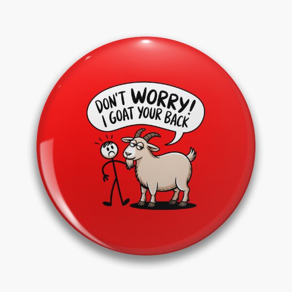 Item preview, DON’T WORRY! I GOAT YOUR BACK designed and sold by 123ks.