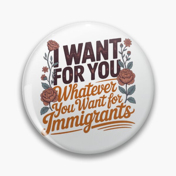 Item preview, I Want for You Whatever You Want for Immigrants Equality Statement Design designed and sold by MerchlyMike.