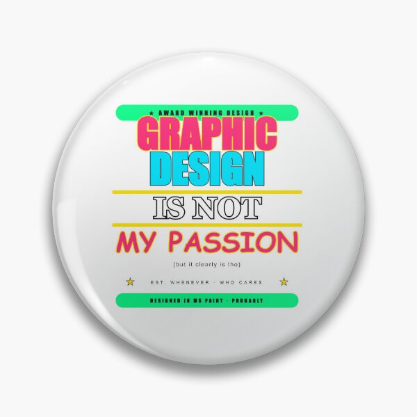 Item preview, Graphic Design Is Not My Passion Ironic Humor designed and sold by Mega-Shopping.