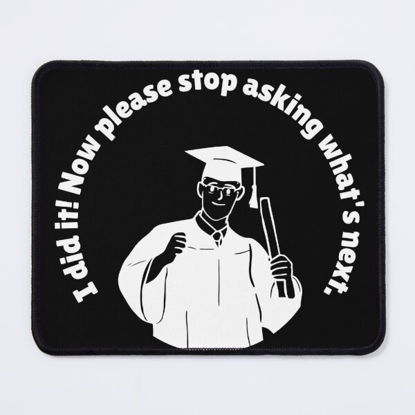 Item preview, I did it! Now please stop asking what's next. designed and sold by Boysmom21.