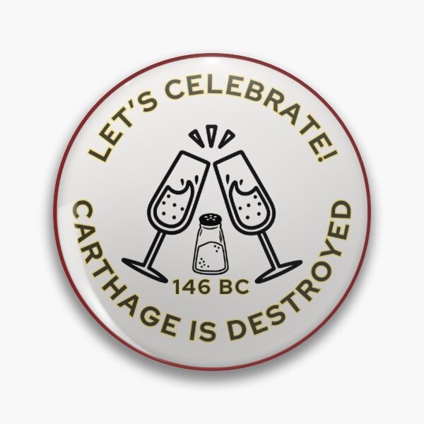 Item preview, Carthage is destroyed so let's celebrate! designed and sold by Ancient Epics.