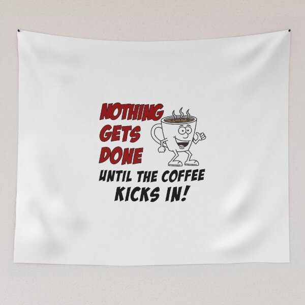 Item preview, Nothing Gets Done Until Coffee Kicks In designed and sold by jaycartoonist.
