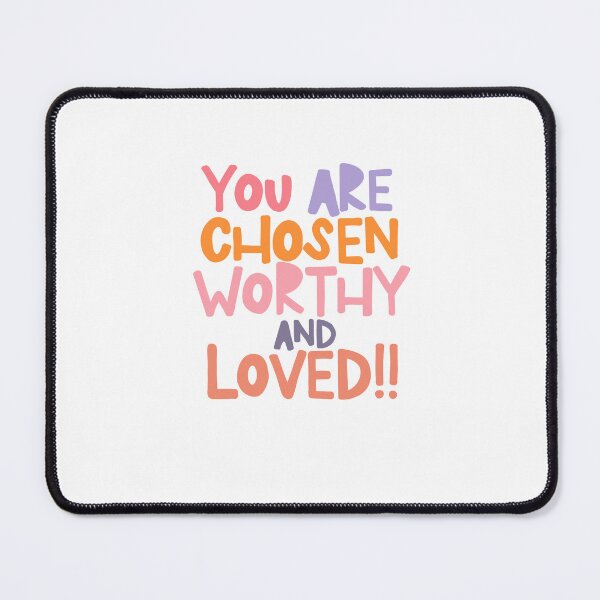 Item preview, You are chosen worthy and loved art designed and sold by kinleykreates.