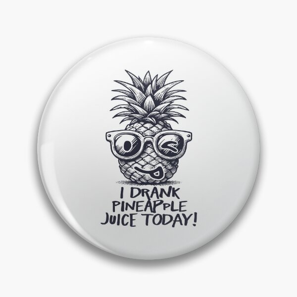 Item preview, I Drank Pineapple Juice Today Funny Winking Tropical Fruit designed and sold by AnAzArt.