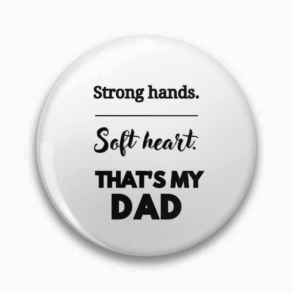 Item preview, Strong Hands Soft Heart Dad Quote designed and sold by TheodoraByAVP.