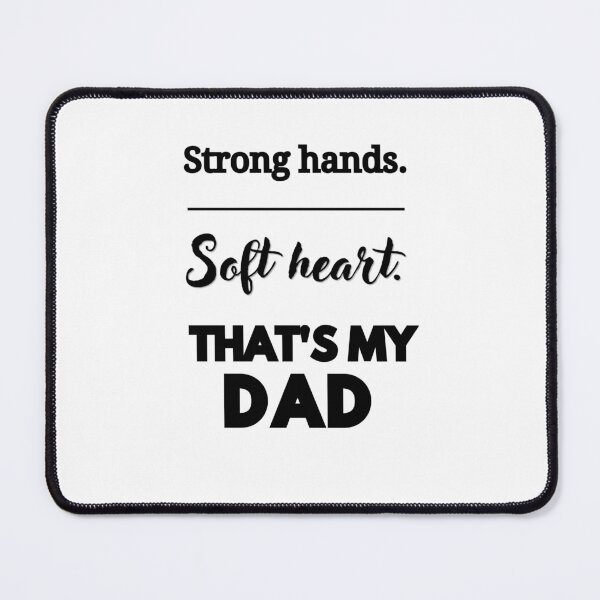 Item preview, Strong Hands Soft Heart Dad Quote designed and sold by TheodoraByAVP.
