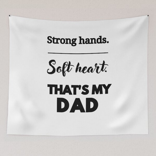 Item preview, Strong Hands Soft Heart Dad Quote designed and sold by TheodoraByAVP.