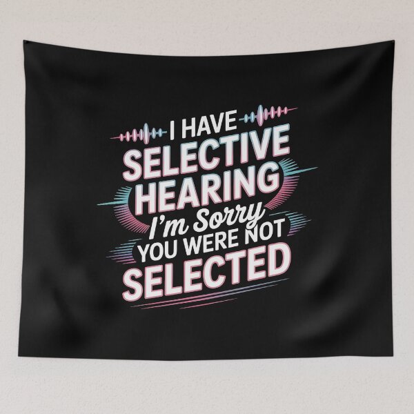 Item preview, I Have Selective Hearing Funny Selective Hearing Design For Sarcastic Friends designed and sold by Redgiant87x.
